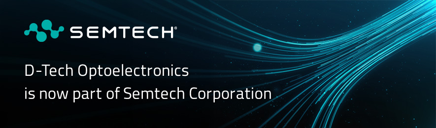 D-Tech Optoelectronics is now part of Semtech Corporation
