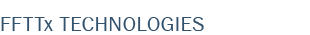 FFTTx Technologies